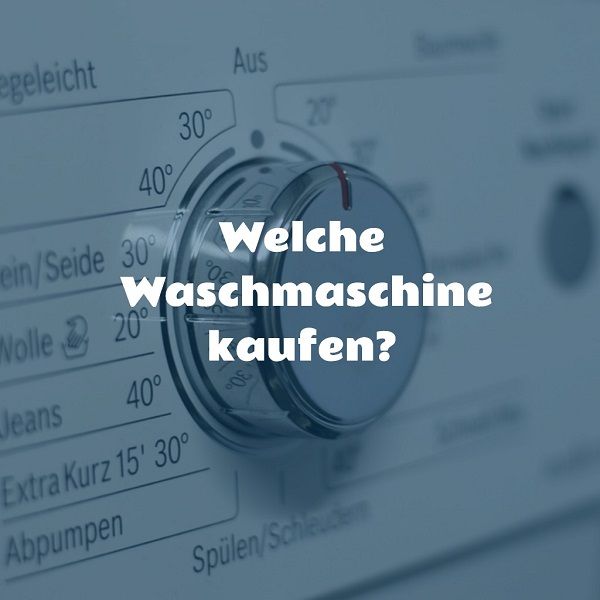 Welche Waschmaschine kaufen?